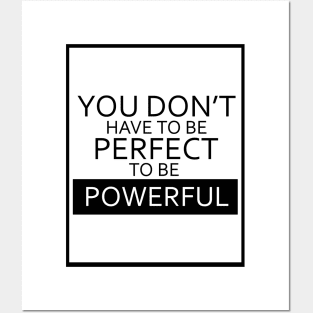 You Don't Have To Be Perfect To Be Powerful - Black Outlined Version Posters and Art